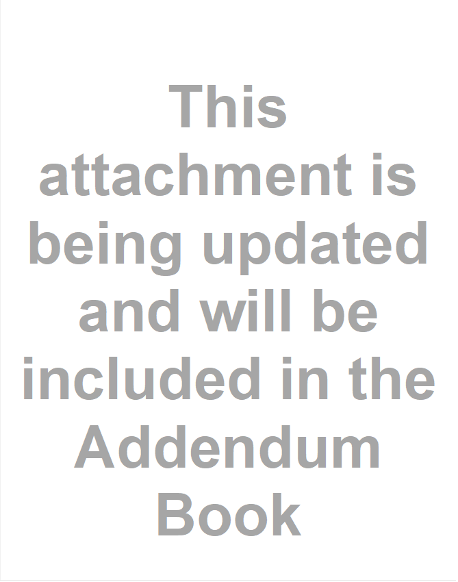 This attachment is being updated and will be included in the Addendum Book 
